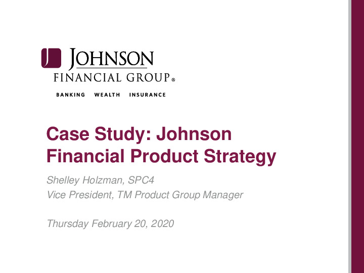 Johnson Financial Group Presentation Slides: Case Study on Product Strategy thumbnail
